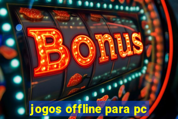 jogos offline para pc